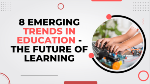 Emerging educational trends